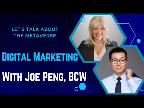 The Metaverse in Digital Marketing with Joe Peng, APAC Chief Digital Officer at BCW