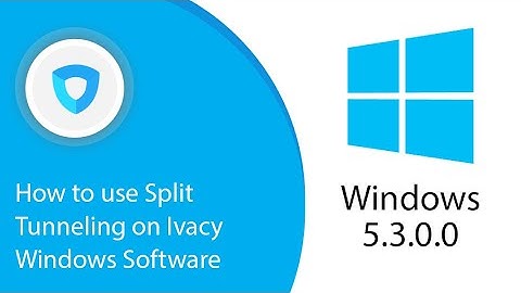 How to use Split Tunneling on Ivacy Windows Software