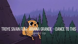 Download Lagu Troye Sivan feat. Ariana Grande - Dance to This (Speed Up) MP3