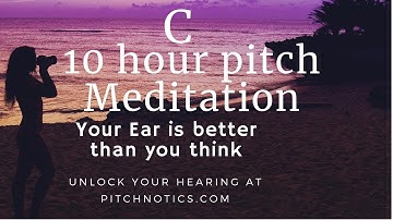Pitchnotics 10 hours of C (Pitch Memory Sleep meditation)
