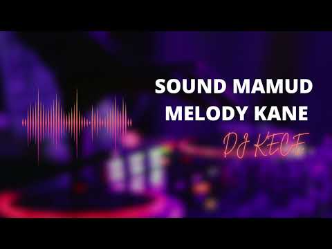 SOUND MAMUD MELODY KANE by DJ KECE