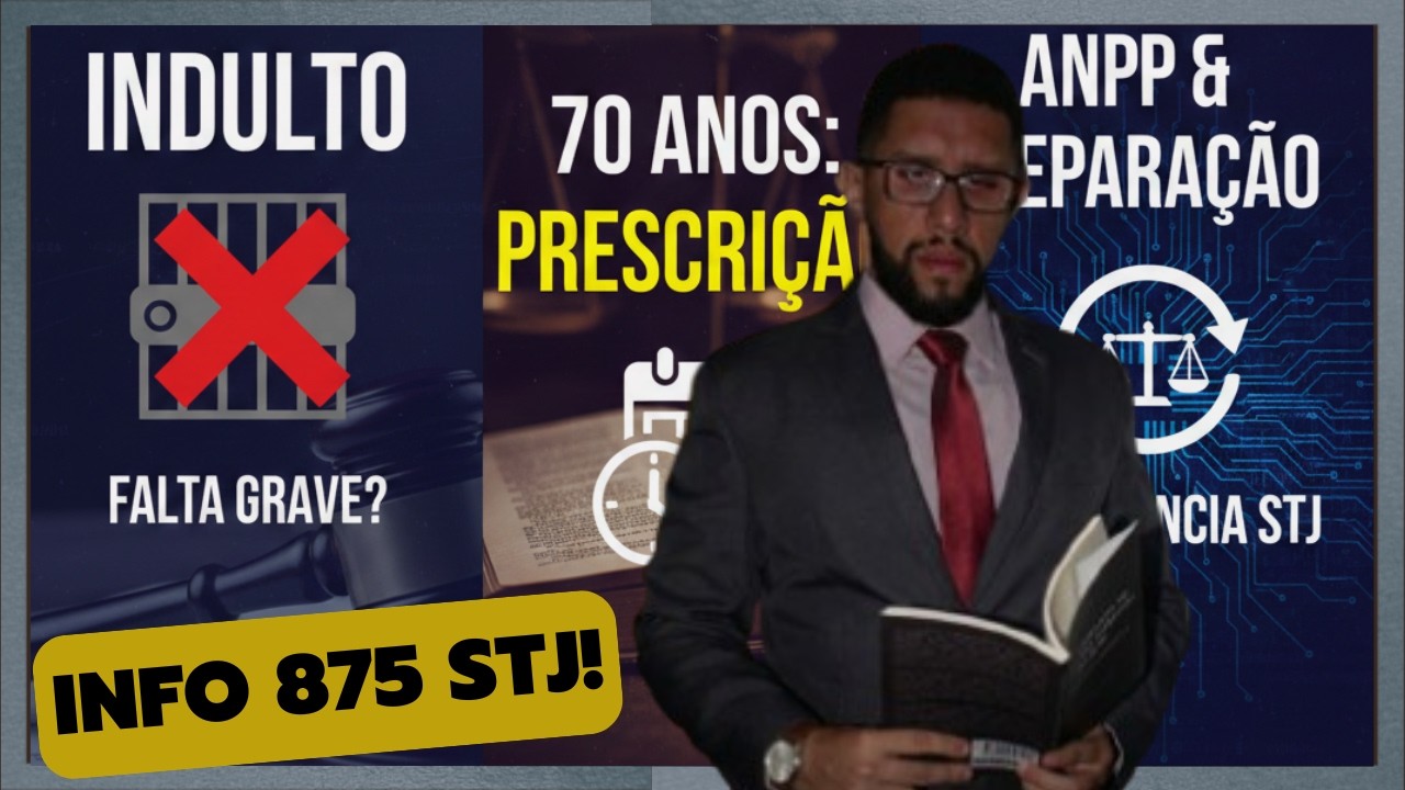 STJ: 3 Teses Criminais que mudam sua atuação na prática criminal.