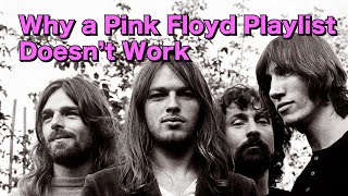 Why a Pink Floyd Playlist Doesn't Work