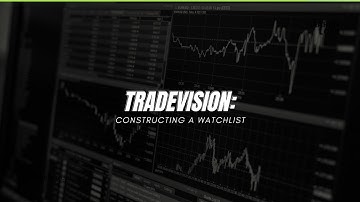 Constructing a Watchlist on TradeVision