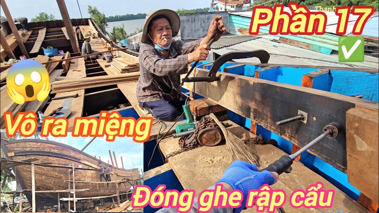 Đóng ghe rập cẩu p17☆Cách thợ vô cặp áp ra miệng gỗ dầy và cong dài