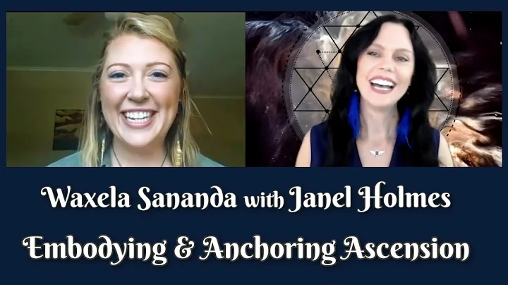 Embodying & Anchoring Ascension; Waxela Sananda in...