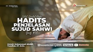Sifat Shalat Nabi 37. Hadits Penjelasan Sujud Sahwi - Ustadz Muhammad Abduh Tuasikal, M.Sc.
