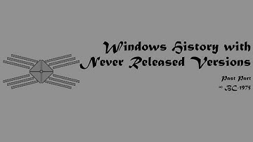 Windows History with Never Released Versions (Rigel Update, Past Part ∞ BC-1975)