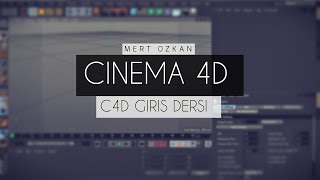 Cinema 4D Ders #1 Giriş Ve Arayüz Tanıma