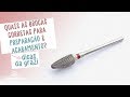 QUAIS AS BROCAS CORRETAS PARA PREPARAÇÃO E ACABAMENTO? | DICAS RÁPIDAS