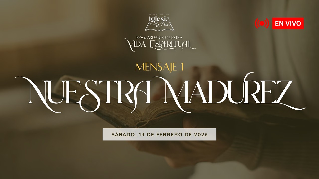 Resguardando nuestra Vida Espiritual | Nuestra Madurez