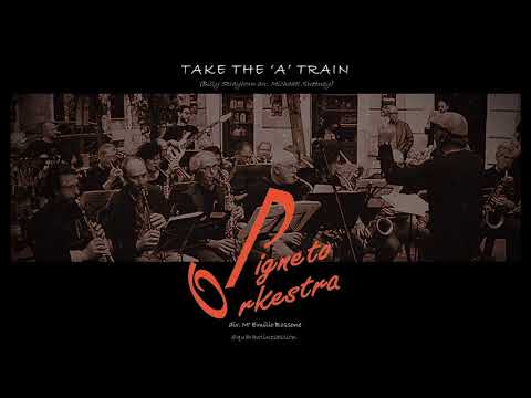 PIGNETO ORKESTRA - Take the 'A' train (Billy Strayhorn arr. Michael Sweeney) #quarantinesession