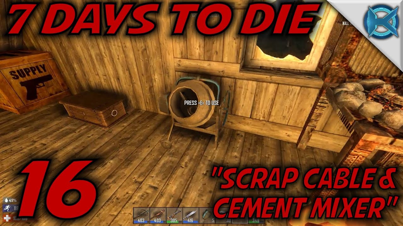 7 Days to Die -Ep. 16- "Scrap Cable & Cement Mixer" -Let's Play