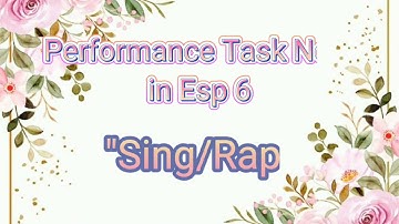 Performance Task No.2 in ESP 6.       "Kanta/Rap"