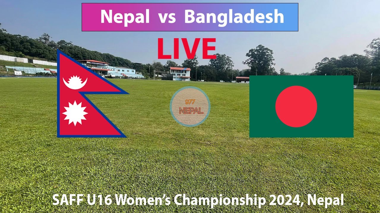 🔴LIVE Nepal U16 Women vs Bangladesh U16 Women, SAFF U16 Women's
