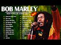 The Best Of Bob Marley - Bob Marley Greatest Hits Full Album - Bob Marley Reggae Songs 2024
