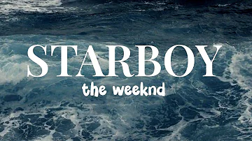 Starboy - The Weeknd  ft Daft Punk (Lyrics)