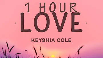 Keyshia Cole - Love (Lyrics) | 1 HOUR
