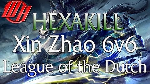 DUTCH - League of Legends - Hexakill - 6v6 - Xin Zhao - Weirdhans NL