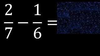 2/7-1/6 . subtraction of fractions , substrac 2/7 minus 1/6