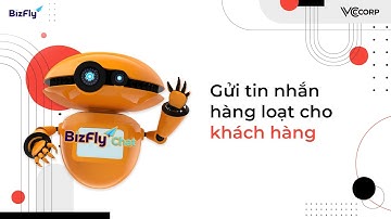 [Cập nhật] Gửi tin nhắn hàng loạt cho khách hàng trên Bizfly Chat