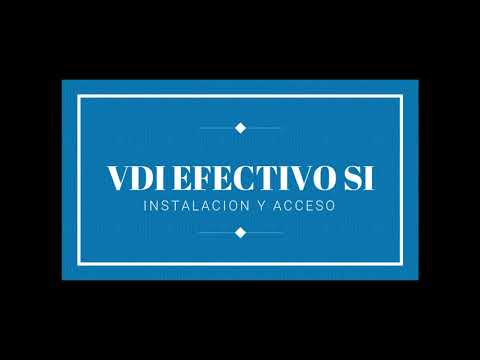 Instalación y acceso a la VDI de Efectivo SI