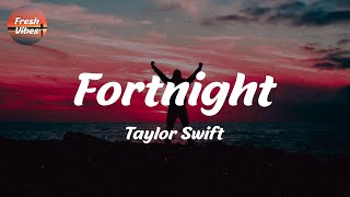 Taylor Swift - Fortnight (lyrics)