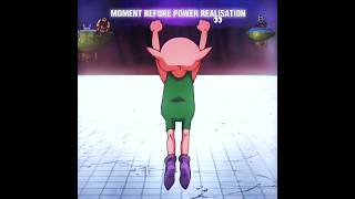 When Monaka Realised His Power