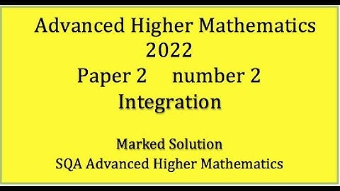 2022 SQA Advanced Higher Mathematics Paper 2 No.2 Integration