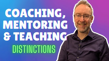 Mentoring, Coaching and Teaching Distinctions