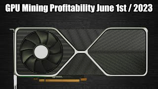 GPU Mining Profitability | June 1st 2023