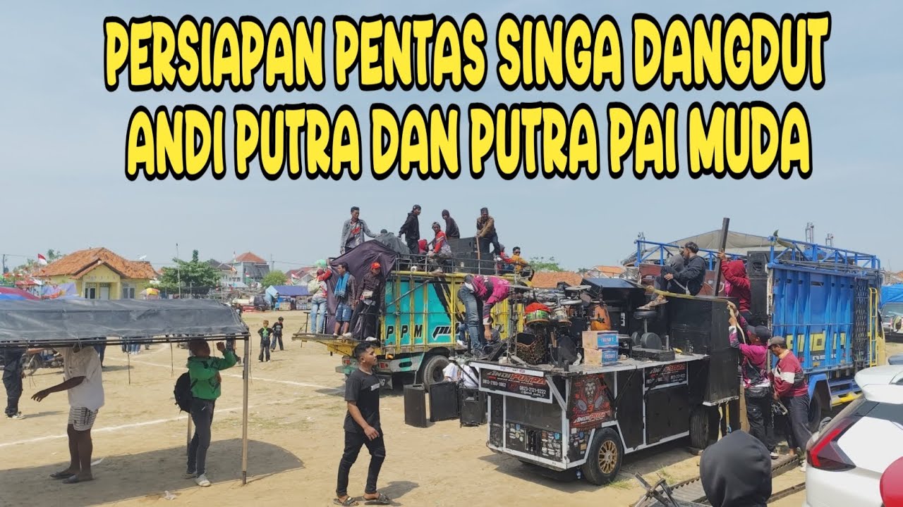 Persiapan pentas singa dangdut andi putra3 dan putra pao muda show desa karangbulu cirebon