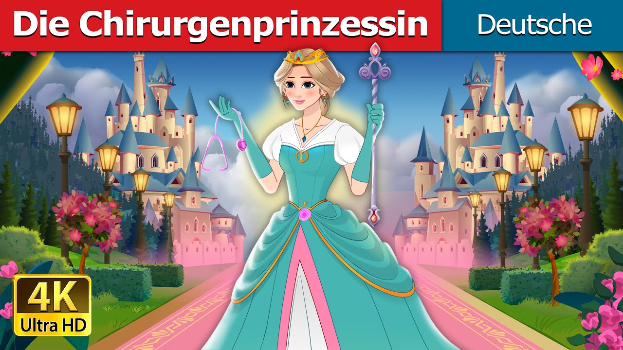 Die Chirurgenprinzessin | The Surgeon Princess in German | @GermanFairyTales