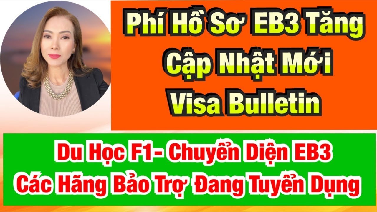 02/05/2024 PHÍ HỒ SƠ EB3 TĂNG Cập Nhật Visa Bulletin Du Học F1