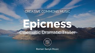 Epicness Cinematic Dramatic Trailer - Cinematic Dramatic Background Music (Creative Commons)