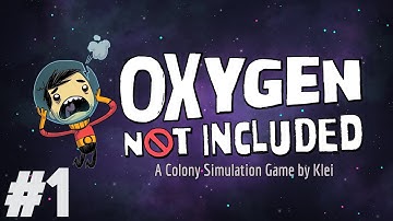 Oxygen Not Included - PART #1 - Strategy Base Building Game