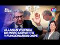 FISCALÍA ALLANA VIVIENDA DE PIERO CORVETTO, ¿QUÉ PASÓ? | SIN GUION CON ROSA MARÍA PALACIOS