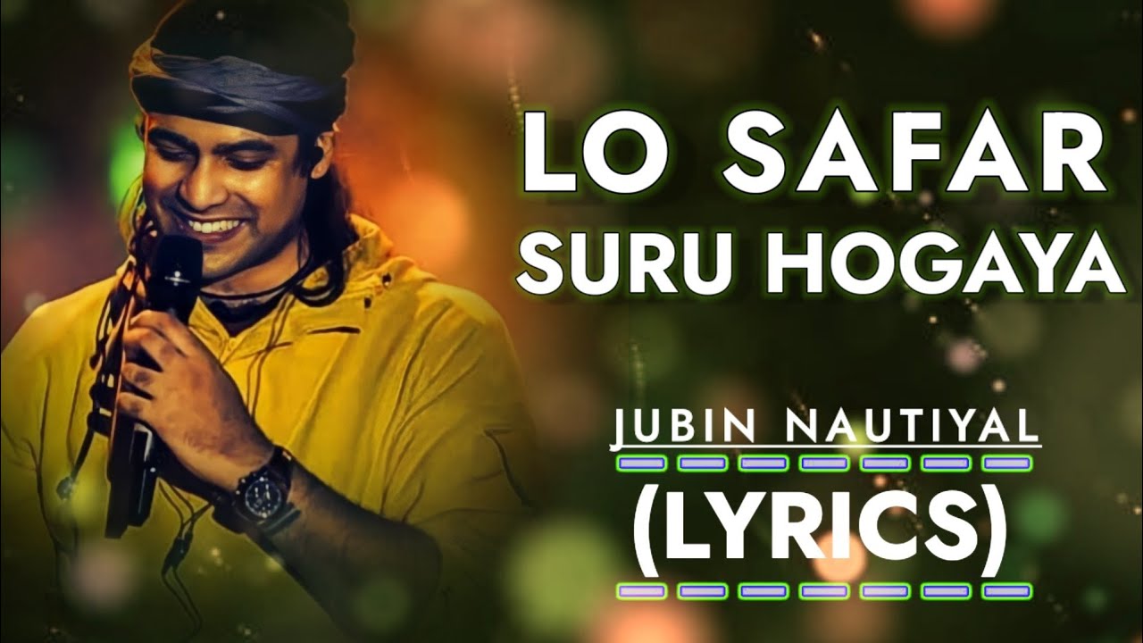 lo-safar-shuru-ho-gaya-humsafar-tu-ho-gaya-full-song-lyrics-jubin