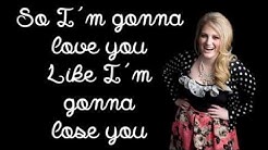 Download Meghan Trainor Like Im Gonna Lose You Lyric Mp3