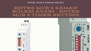 Entes Mcb 9 Zaman Rölesi Ayarı - Entes Mcb 9 Timer Setting