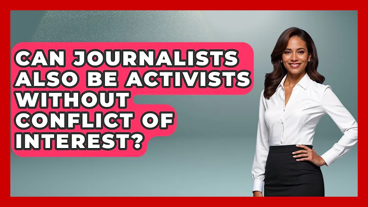 Can Journalists Also Be Activists Without Conflict Of Interest? - Journalism Explained