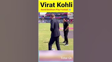 Virat Kohli and David Beckham Playing Football #worldcup2023 #viratkohli #sachintendulkar