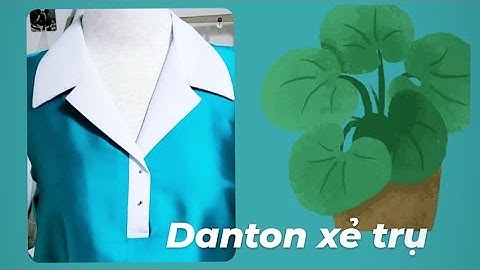 98/Võ Thị Rảnh/Hướng dẫn cắt rập áo cổ Danton xẻ trụ,dạng chui đầu.