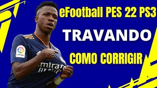 eFootball PES 22 PS3 TRAVANDO (COMO RESOLVER)