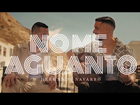 Hermanos Navarro No Me Aguanto 