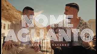 Hermanos Navarro - No Me Aguanto