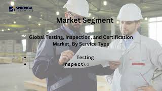 Global Testing, Inspection, and Certification Industry: Market Size & Forecast