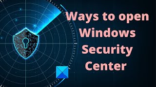 how to open windows security in windows 11
