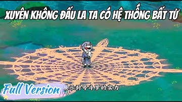 [Full Version] Xuyên Không Đấu La Ta Có Hệ Thống Bất Tử: Tập 01 - 36 | LuCa Sub