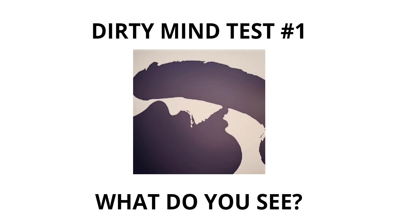 Dirty minded test part 1 comment what you see YouTube
